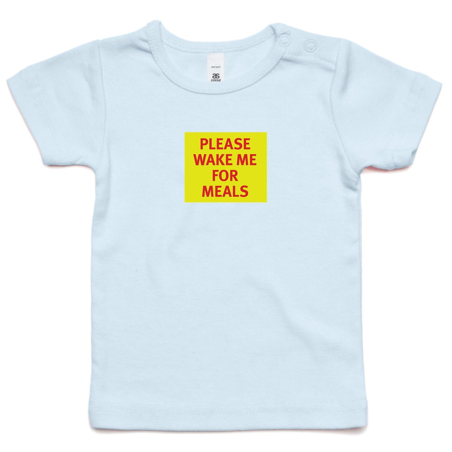 Please Wake Me for Meals T Shirts for Babies