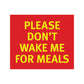 Please Don't Wake Me for Meals Canvas Totes