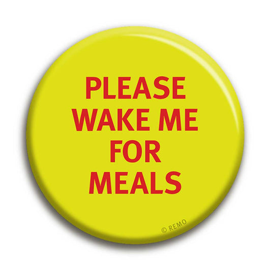 Please Wake Me for Meals Badge
