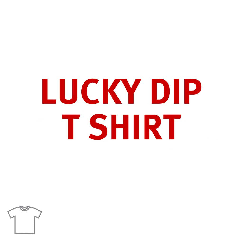 Lucky Dip T Shirts: Buy Two Get One Free