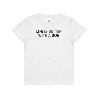 Life is Better with a Dog T Shirts for Kids
