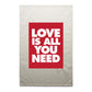 Love is All You Need Tea Towels