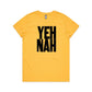 YEH NAH T Shirts for Women