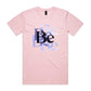 Be T Shirts for Men (Unisex)