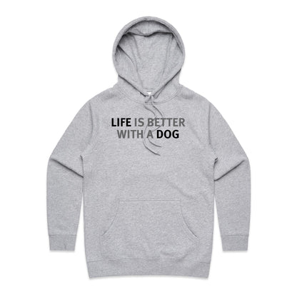 Life is Better with a Dog Hoodie for Women