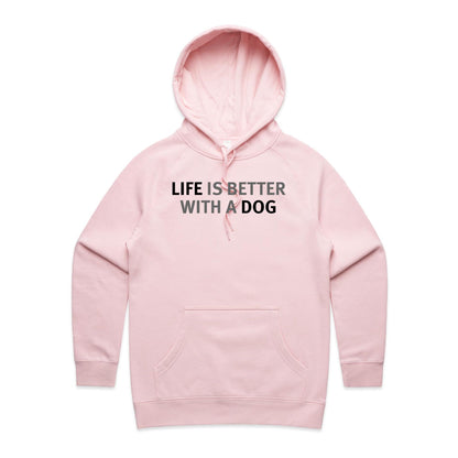 Life is Better with a Dog Hoodie for Women