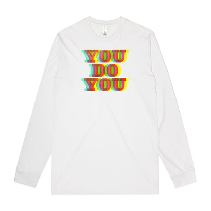 You Do You Long Sleeve T Shirts