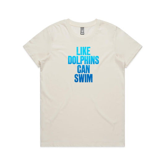 Like Dolphins Can Swim T Shirts for Women