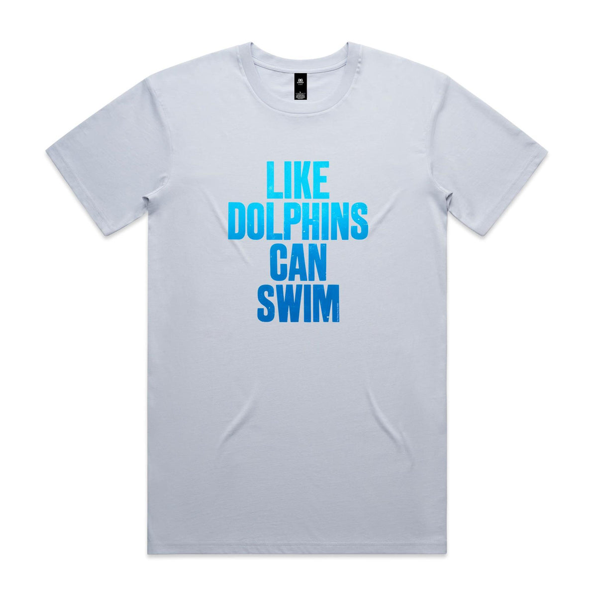Like Dolphins Can Swim T Shirts for Men (Unisex)