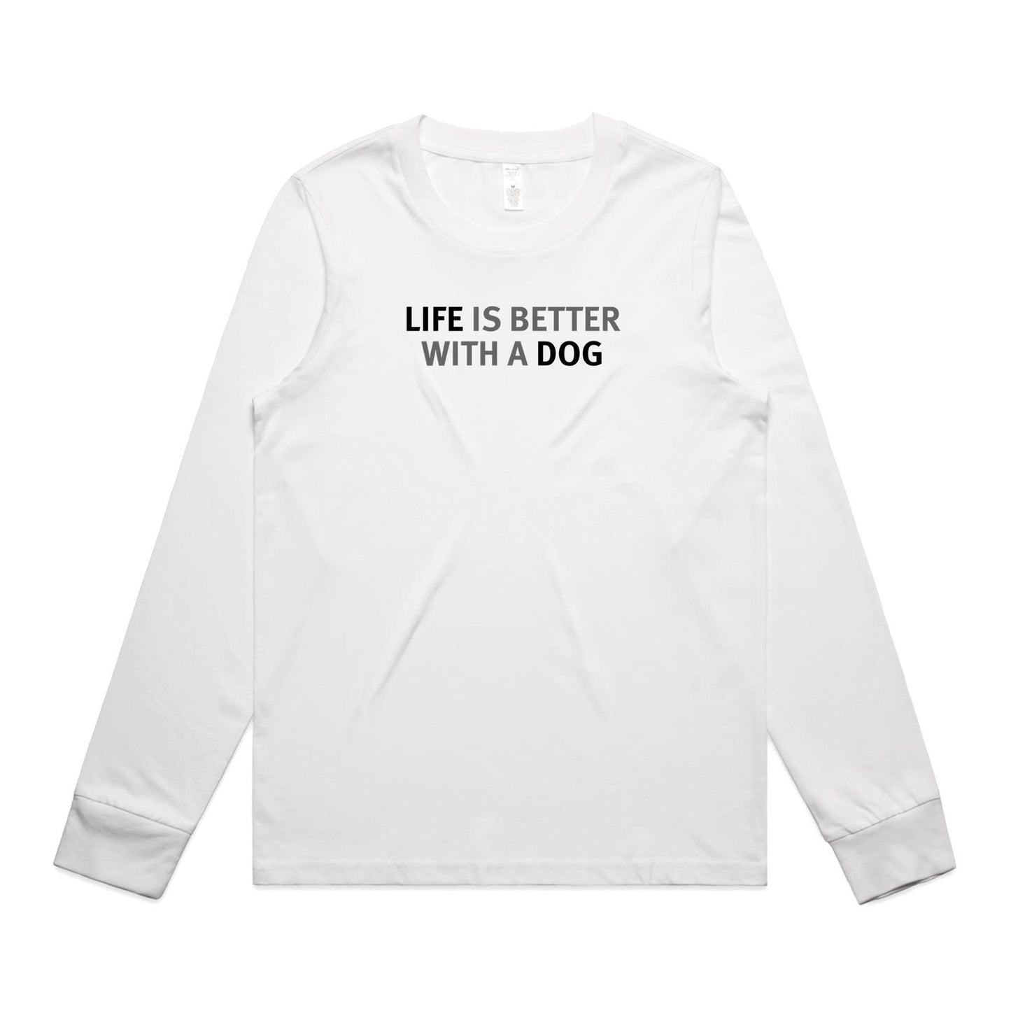 Life is Better with a Dog Long Sleeve T Shirts for Women
