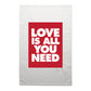 Love is All You Need Tea Towels