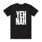 Yeh Nah T Shirts for Men (Unisex)
