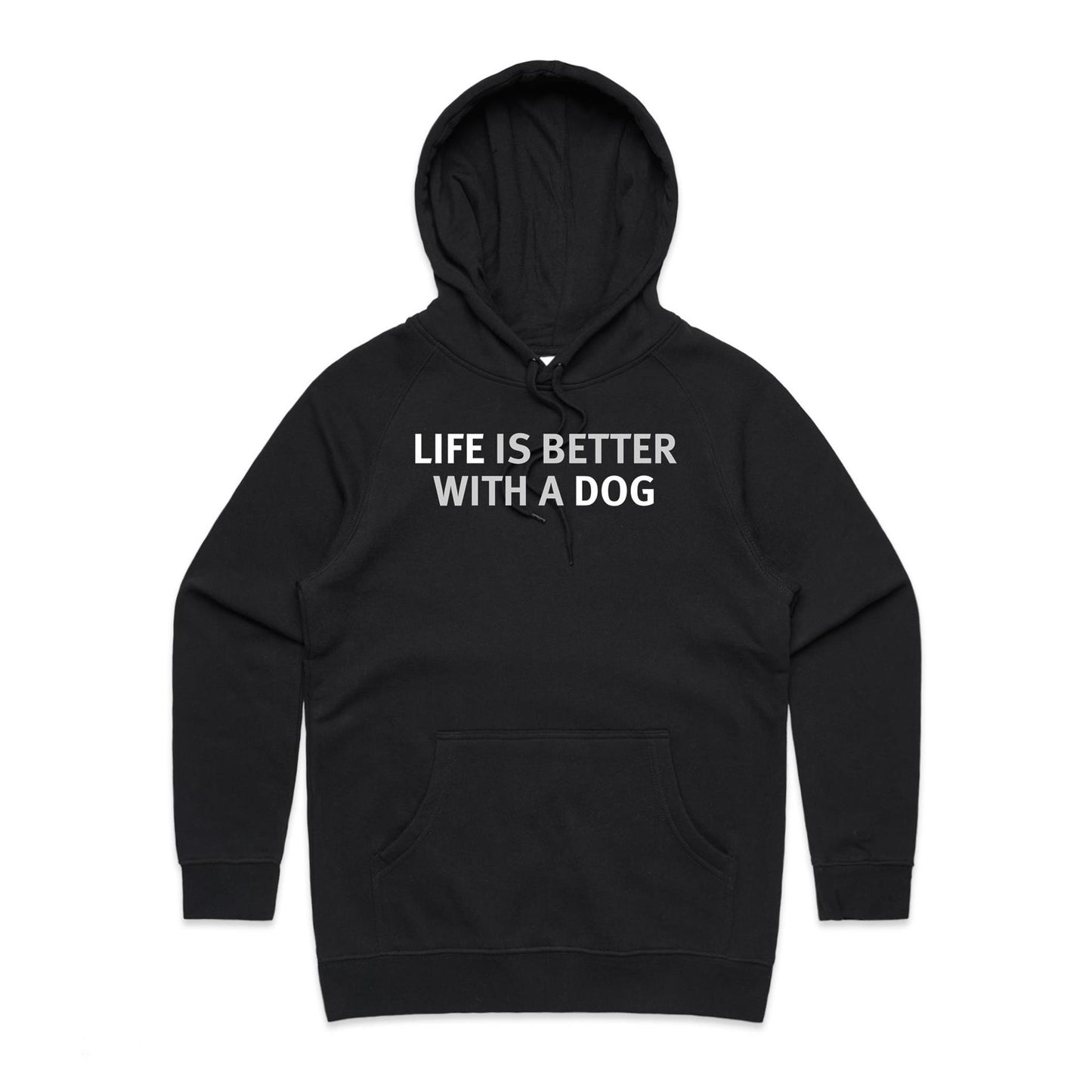 Life is Better with a Dog Hoodie for Women
