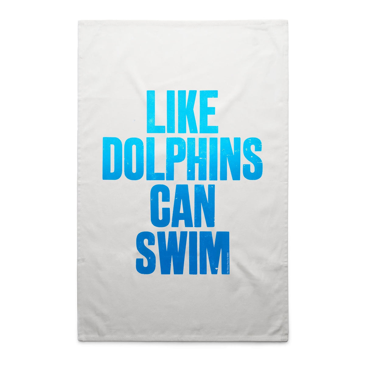 Like Dolphins Can Swim Tea Towels