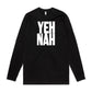 YEH NAH Long Sleeve T Shirts
