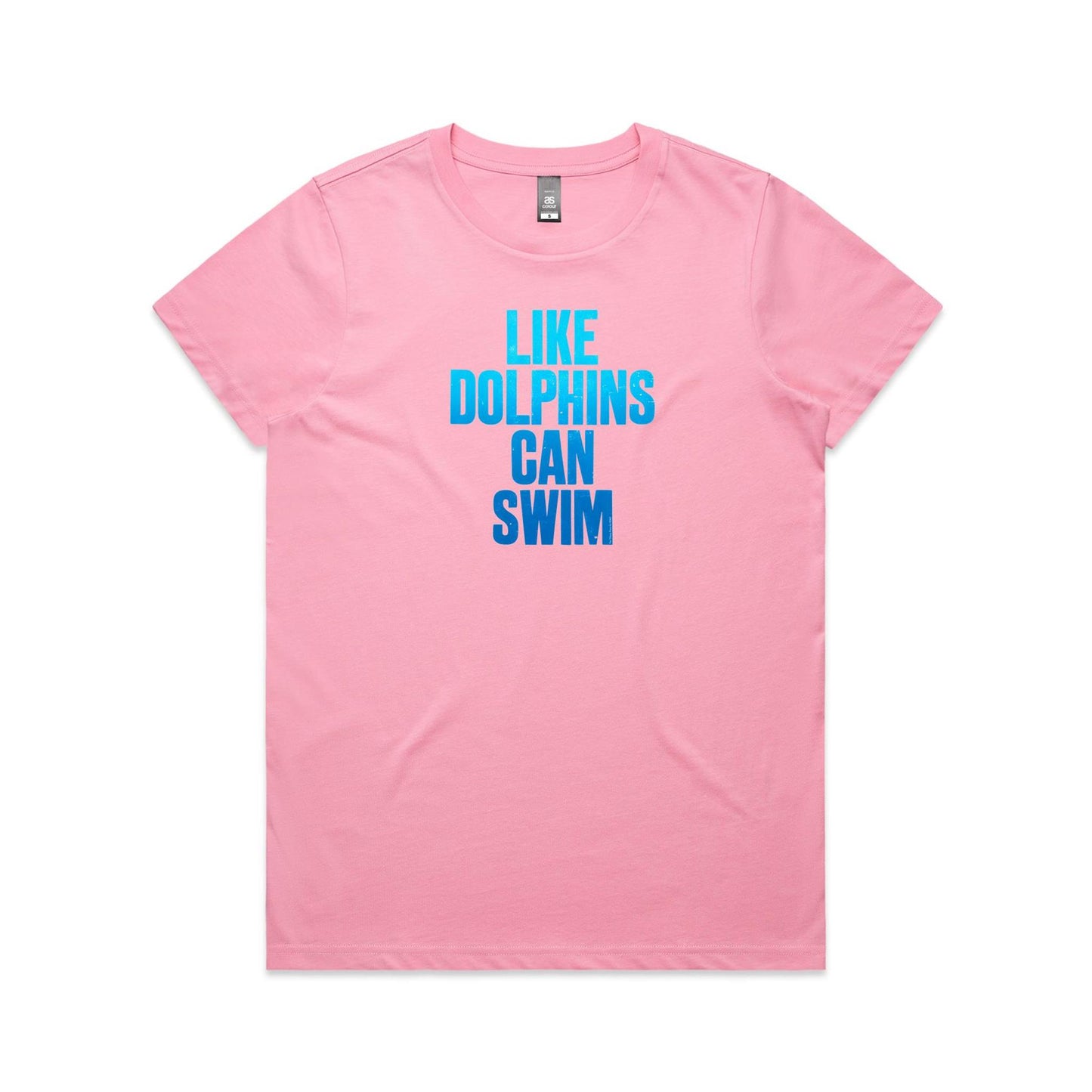 Like Dolphins Can Swim T Shirts for Women