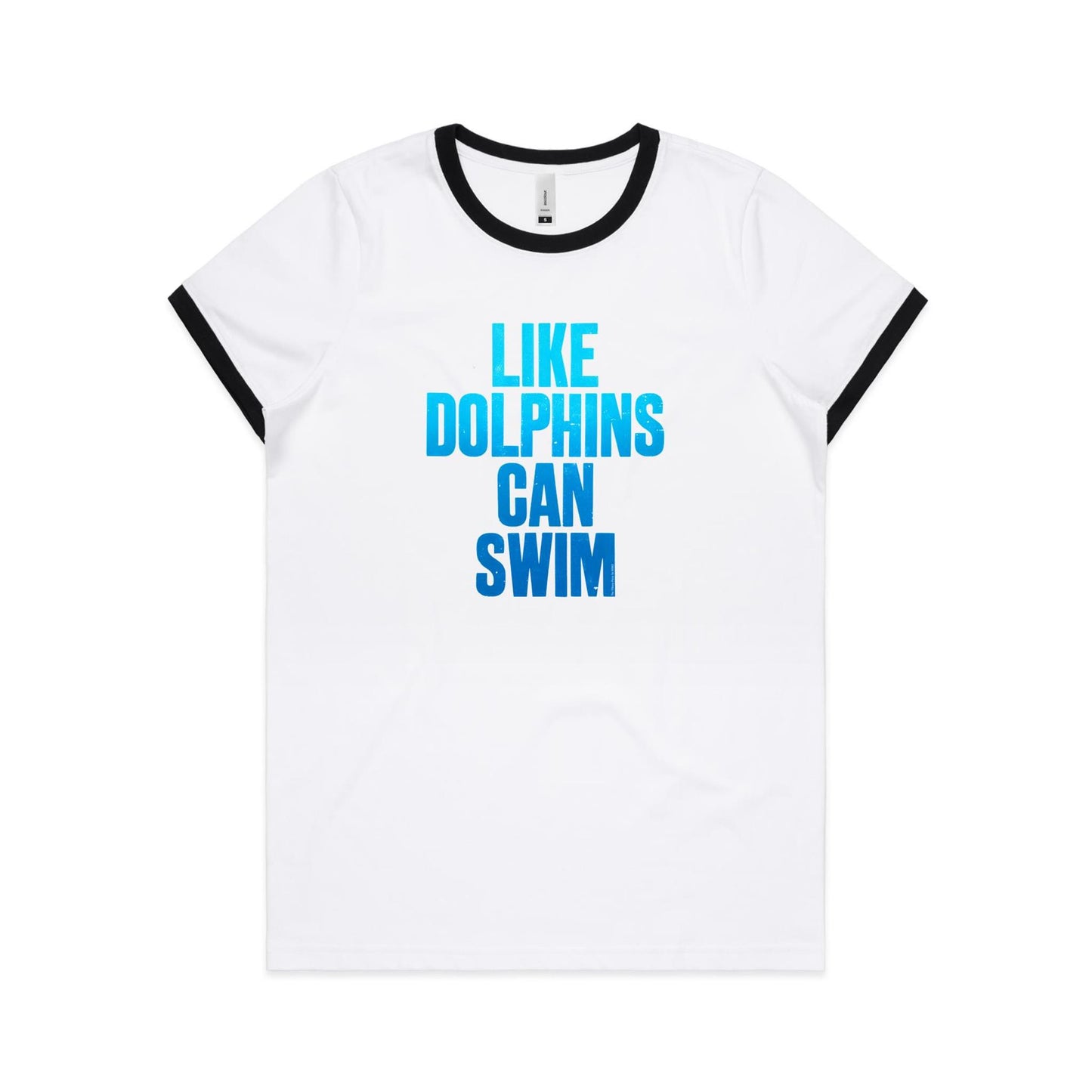 Like Dolphins Can Swim Ringer T Shirts for Women