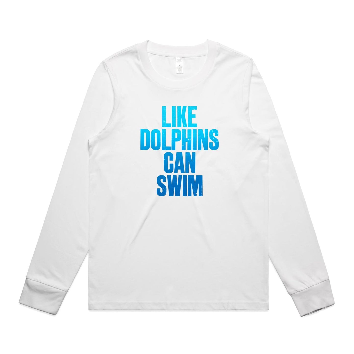 Like Dolphins Can Swim Long Sleeve T Shirts for Women