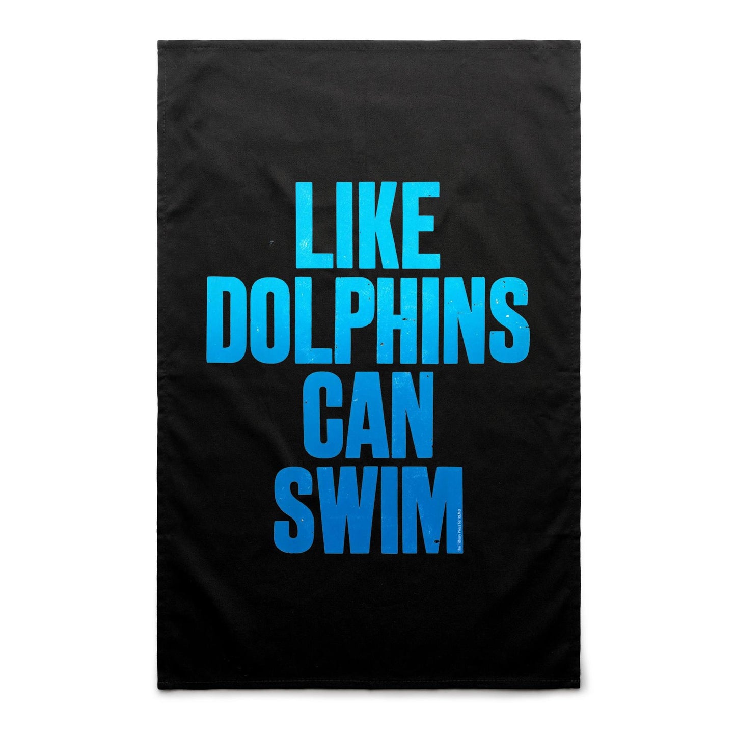 Like Dolphins Can Swim Tea Towels