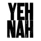 YEH NAH Long Sleeve T Shirts