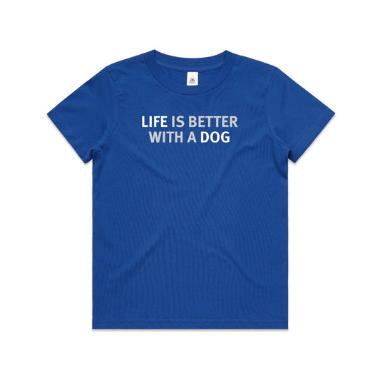 Life is Better with a Dog T Shirts for Kids