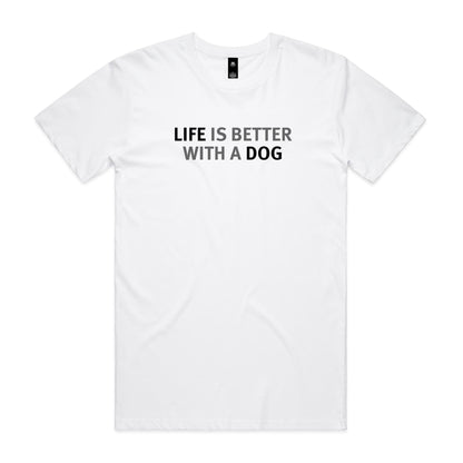 Life is Better with a Dog T Shirts for Men (Unisex)