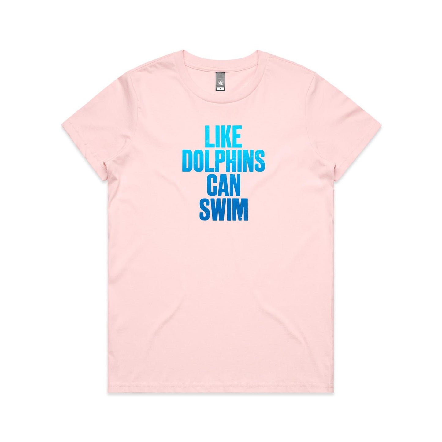 Like Dolphins Can Swim T Shirts for Women