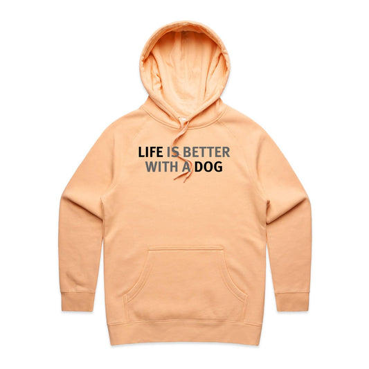 Life is Better with a Dog Hoodie for Women