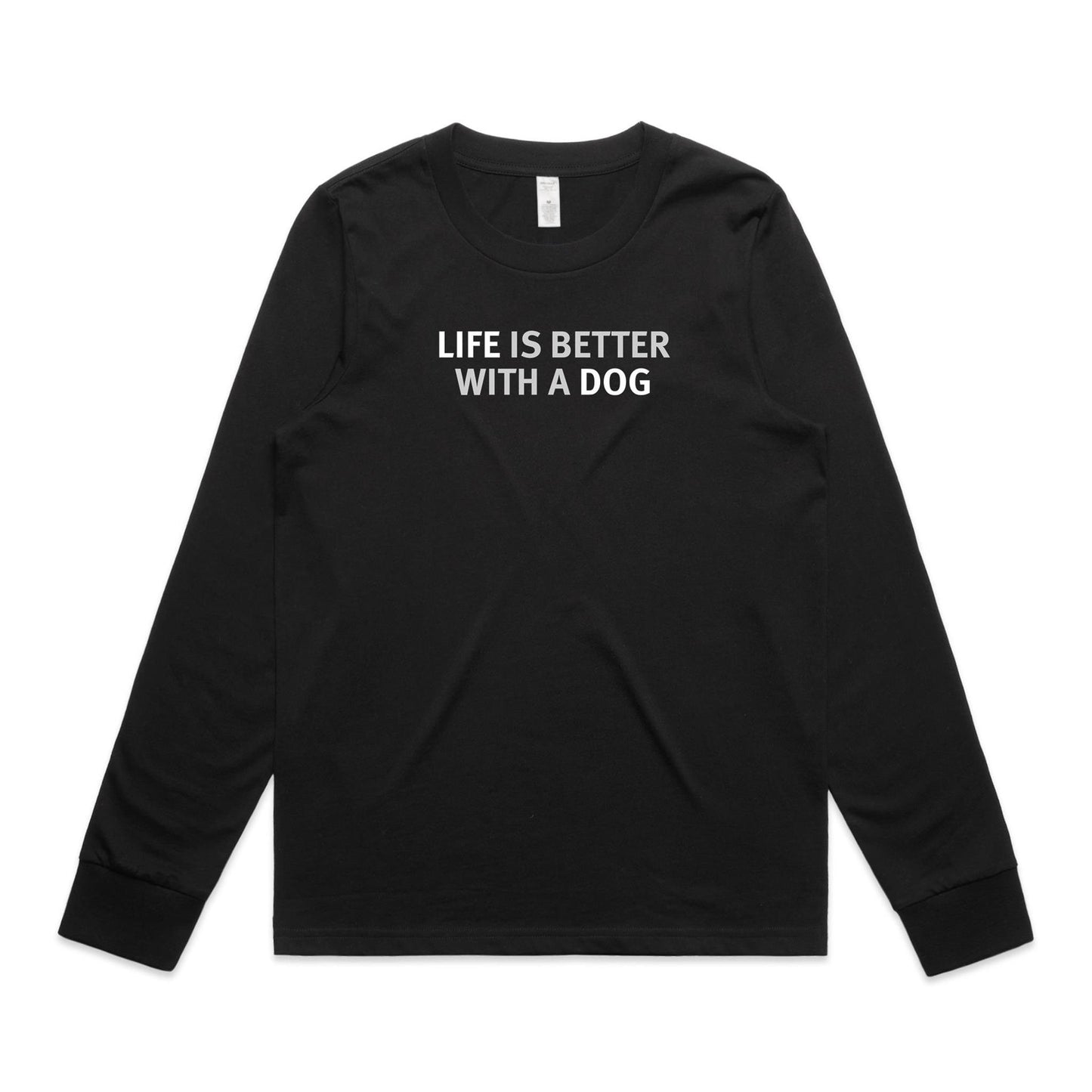 Life is Better with a Dog Long Sleeve T Shirts for Women