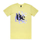 Be T Shirts for Men (Unisex)