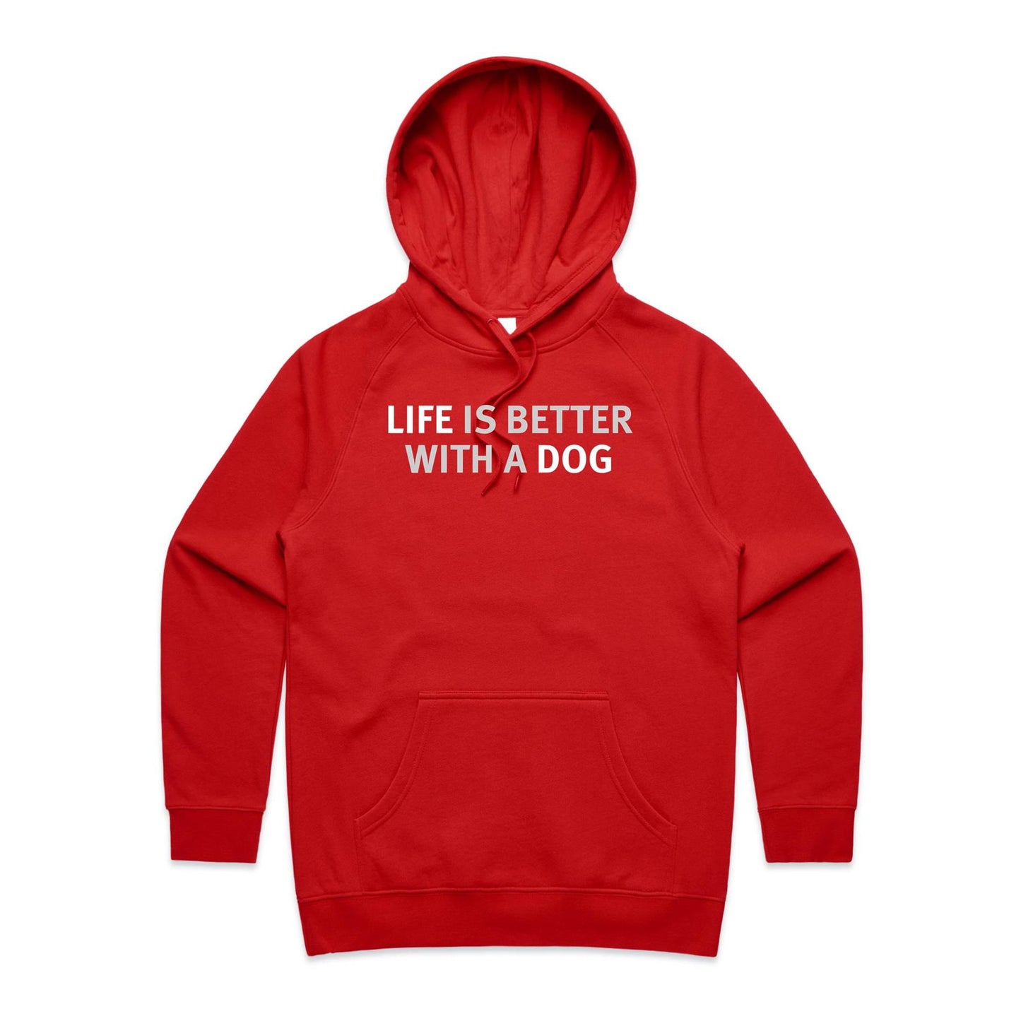 Life is Better with a Dog Hoodie for Women