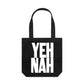 YEH NAH Canvas Totes