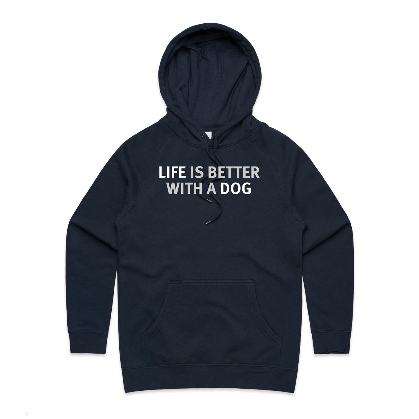 Life is Better with a Dog Hoodie for Women