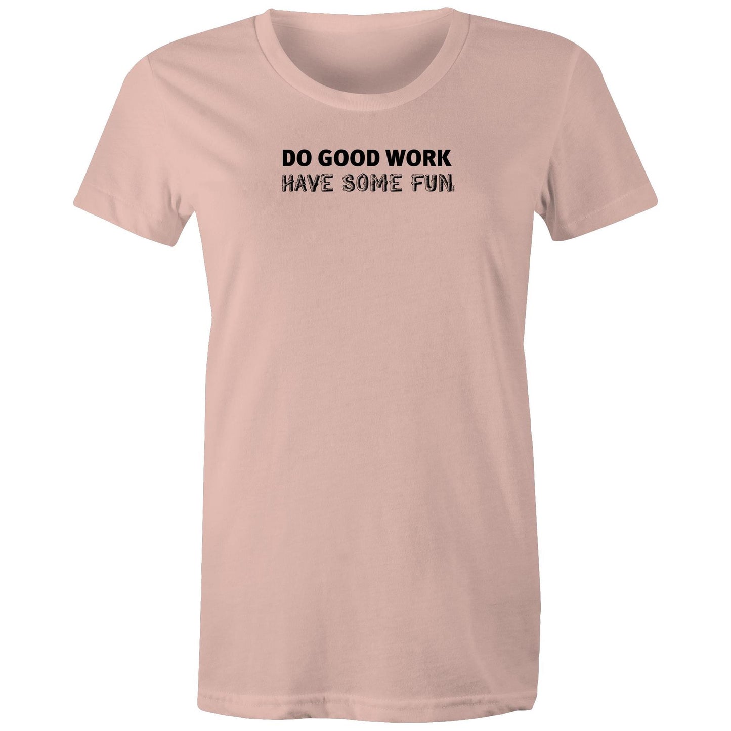 Do Good Work T Shirts for Women