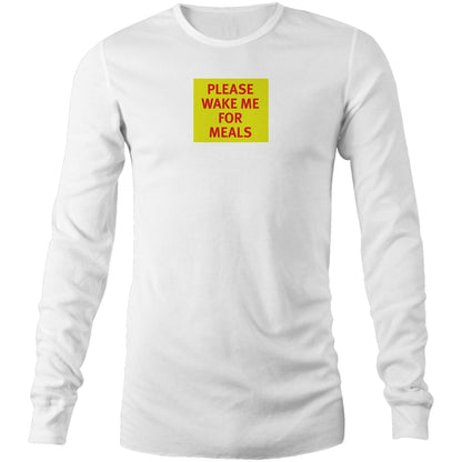 Please Wake Me for Meals Long Sleeve T Shirts