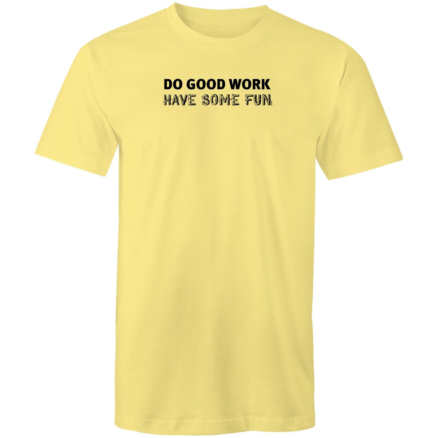 Do Good Work T Shirts for Men (Unisex)