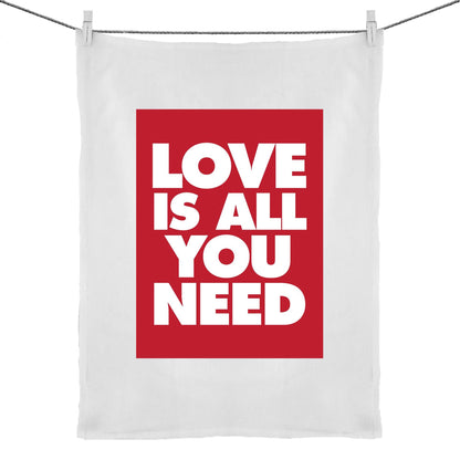 Love is All You Need Tea Towel