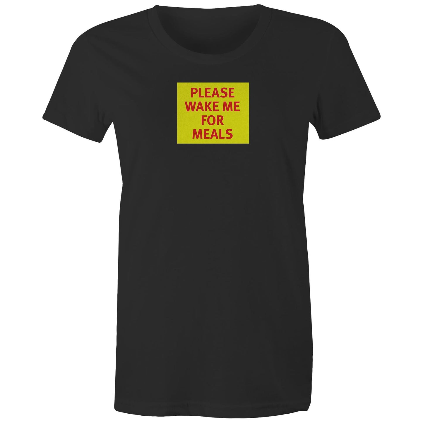 Please Wake Me for Meals T Shirts for Women