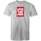 Love is All You Need T Shirts for Men (Unisex)