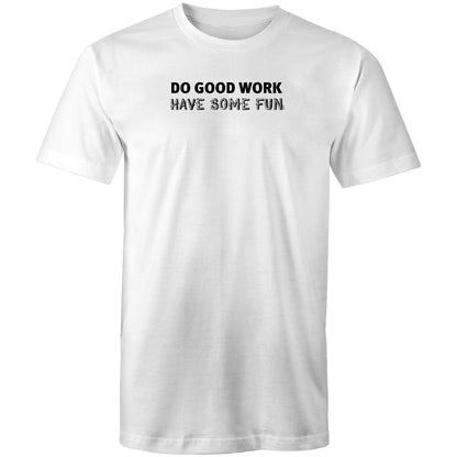 Do Good Work T Shirts for Men (Unisex)