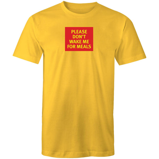 Please Don't Wake Me for Meals T Shirts for Men (Unisex)