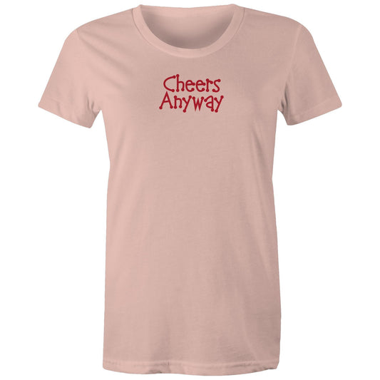 Cheers Anyway T Shirts for Women